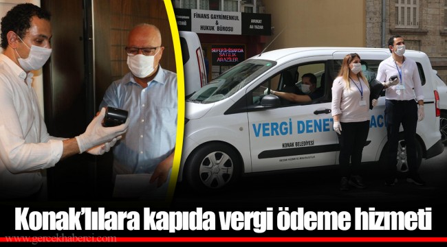 Konak’lılara kapıda vergi ödeme hizmeti