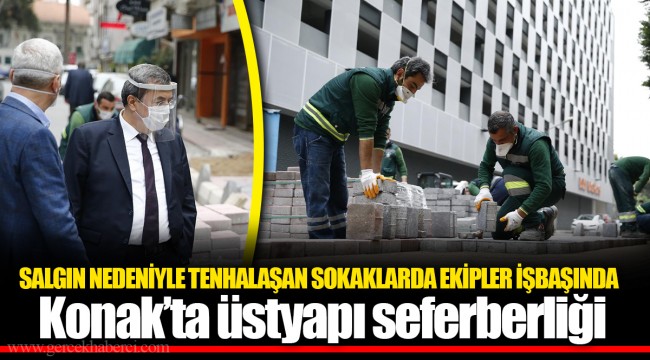 Konak’ta üstyapı seferberliği