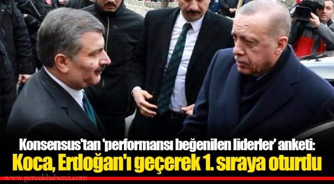 Konsensus'tan 'performansı beğenilen liderler' anketi: Koca, Erdoğan'ı geçerek 1. sıraya oturdu
