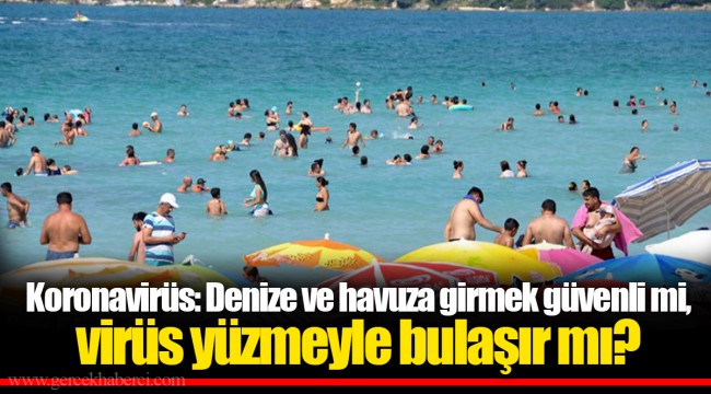 Koronavirüs: Denize ve havuza girmek güvenli mi, virüs yüzmeyle bulaşır mı?