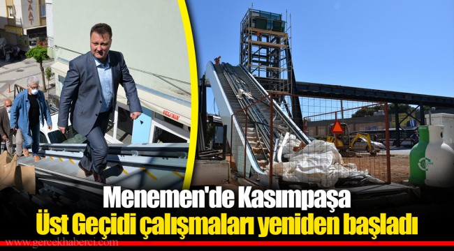 Menemen'de Kasımpaşa Üst Geçidi çalışmaları yeniden başladı