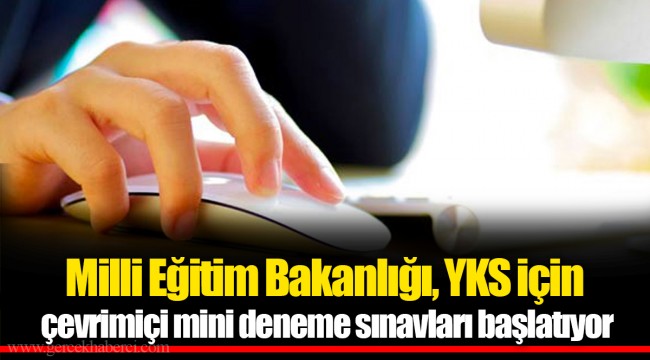 Millî Eğitim Bakanlığı, YKS için çevrimiçi mini deneme sınavları başlatıyor