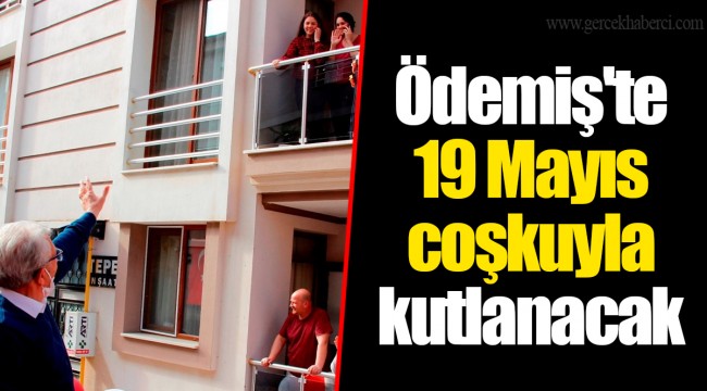 Ödemiş'te 19 Mayıs coşkuyla kutlanacak