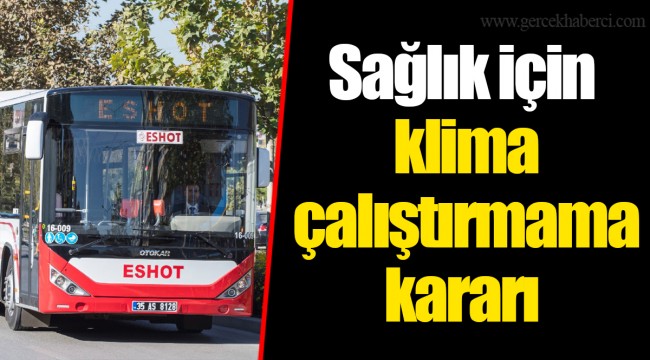 Sağlık için klima çalıştırmama kararı