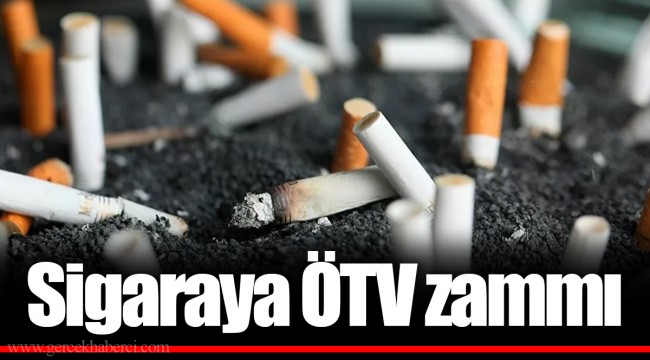 Sigaraya ÖTV zammı