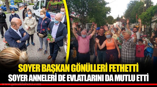 SOYER BAŞKAN GÖNÜLLERİ FETHETTİ