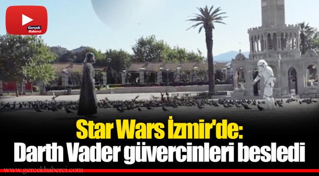 Star Wars İzmir'de: Darth Vader güvercinleri besledi