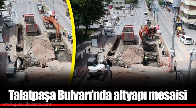 Talatpaşa Bulvarı’nda altyapı mesaisi