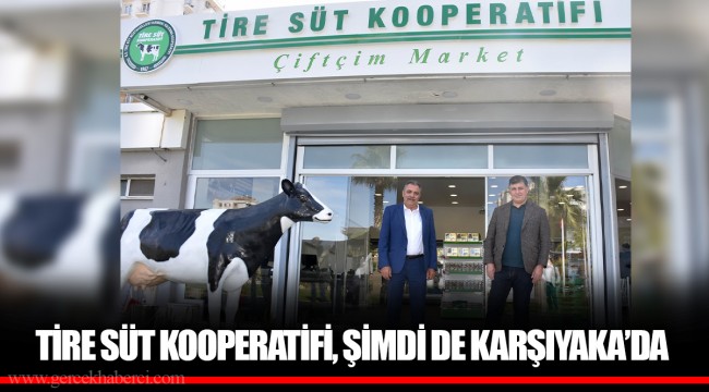 TİRE SÜT KOOPERATİFİ, ŞİMDİ DE KARŞIYAKA’DA