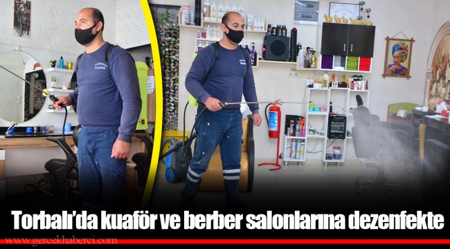 Torbalı'da kuaför ve berber salonlarına dezenfekte