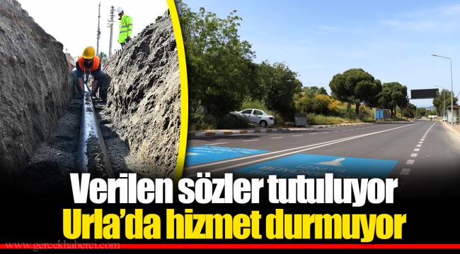 Verilen sözler tutuluyor