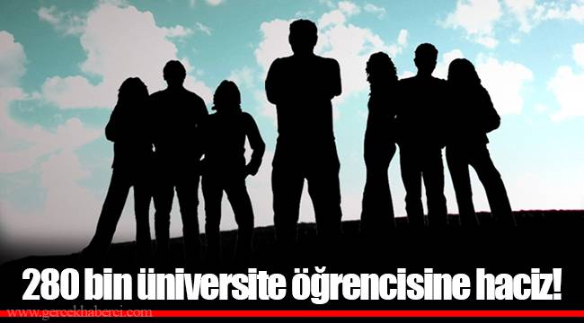 280 bin üniversite öğrencisine haciz!