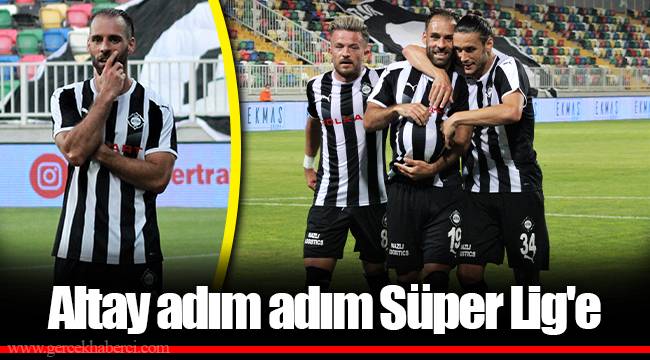 Altay adım adım Süper Lig'e