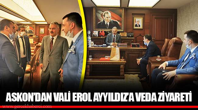 ASKON’DAN VALİ EROL AYYILDIZ’A VEDA ZİYARETİ