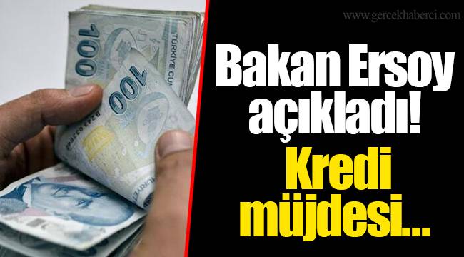 Bakan Ersoy açıkladı! Kredi müjdesi...