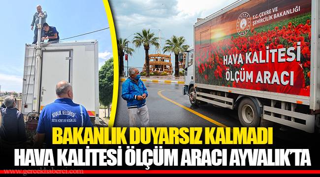 BAKANLIK DUYARSIZ KALMADI HAVA KALİTESİ ÖLÇÜM ARACI AYVALIK’TA