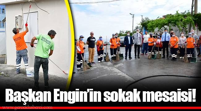 Başkan Engin’in sokak mesaisi! 