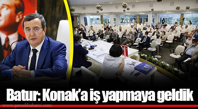 Batur: Konak’a iş yapmaya geldik