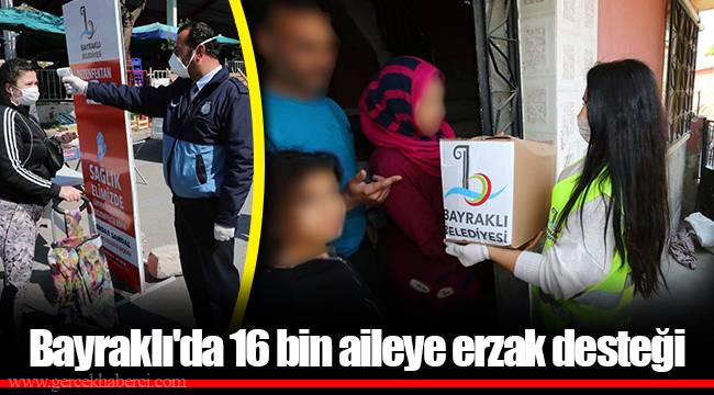 Bayraklı'da 16 bin aileye erzak desteği