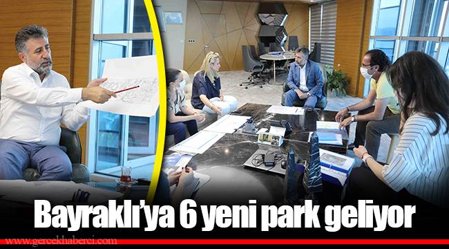 Bayraklı’ya 6 yeni park geliyor