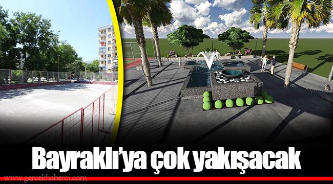 Bayraklı’ya çok yakışacak