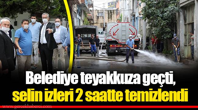 Belediye teyakkuza geçti, selin izleri 2 saatte temizlendi