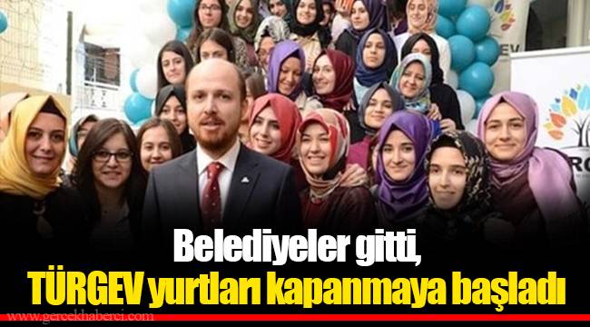 Belediyeler gitti, TÜRGEV yurtları kapanmaya başladı