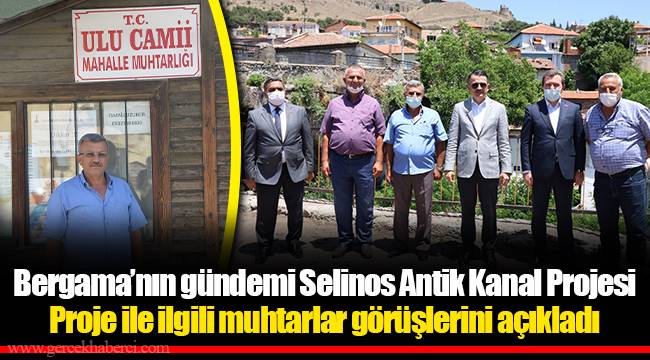 Bergama’nın gündemi Selinos Antik Kanal Projesi
