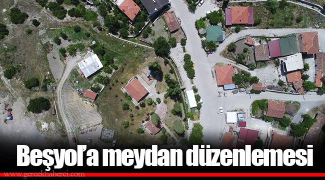 Beşyol’a meydan düzenlemesi