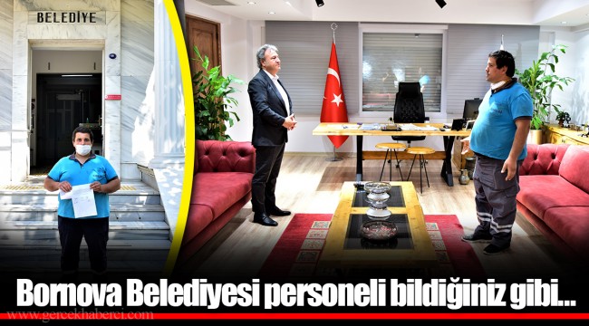 Bornova Belediyesi personeli bildiğiniz gibi…