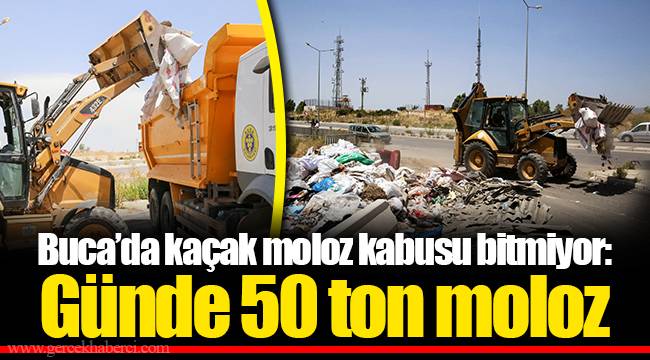 Buca’da kaçak moloz kabusu bitmiyor: Günde 50 ton moloz