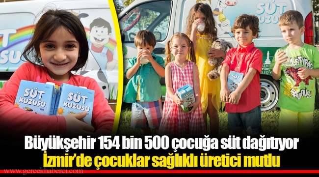 Büyükşehir 154 bin 500 çocuğa süt dağıtıyor