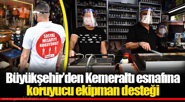 Büyükşehir’den Kemeraltı esnafına koruyucu ekipman desteği