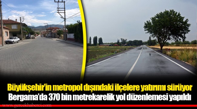 Büyükşehir’in metropol dışındaki ilçelere yatırımı sürüyor