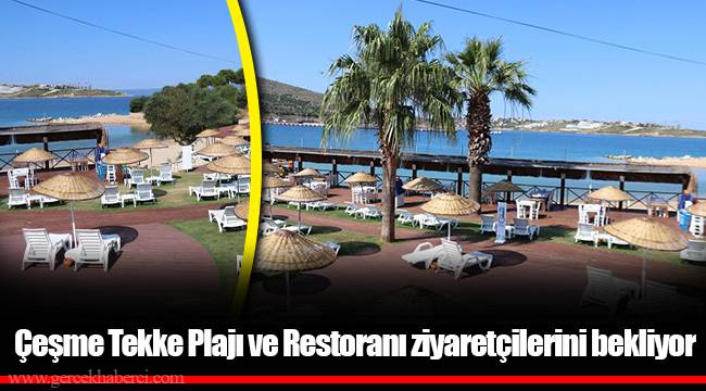 Çeşme Tekke Plajı ve Restoranı ziyaretçilerini bekliyor 