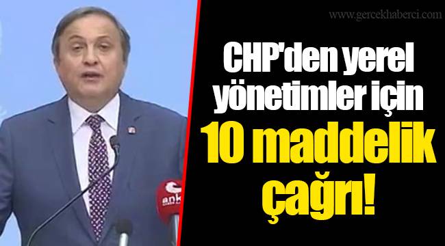 CHP'den yerel yönetimler için 10 maddelik çağrı!