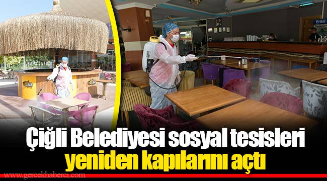 Çiğli Belediyesi sosyal tesisleri yeniden kapılarını açtı
