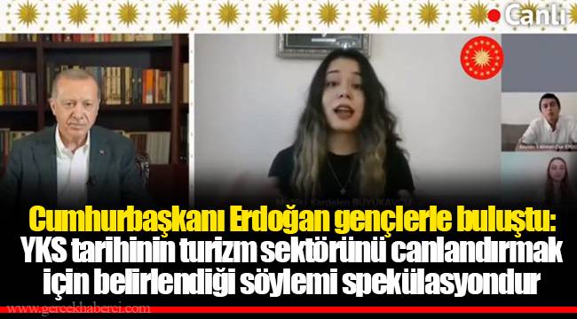 Cumhurbaşkanı Erdoğan gençlerle buluştu: YKS tarihinin turizm sektörünü canlandırmak için belirlendiği söylemi spekülasyondur