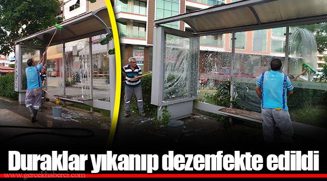 Duraklar yıkanıp dezenfekte edildi