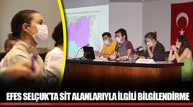 EFES SELÇUK’TA SİT ALANLARIYLA İLGİLİ BİLGİLENDİRME