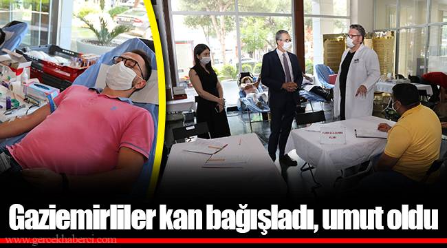 Gaziemirliler kan bağışladı, umut oldu