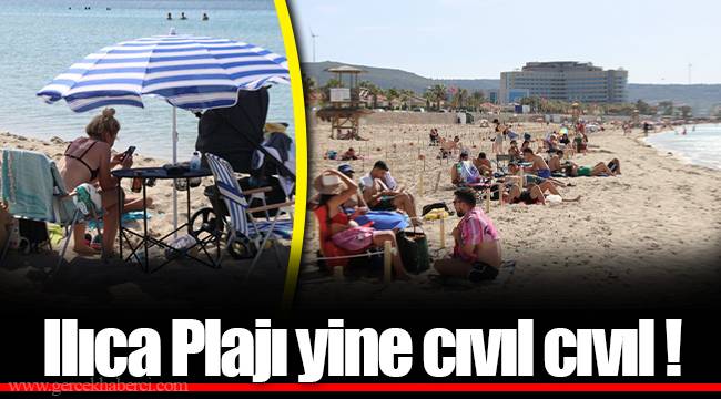 Ilıca Plajı yine cıvıl cıvıl !