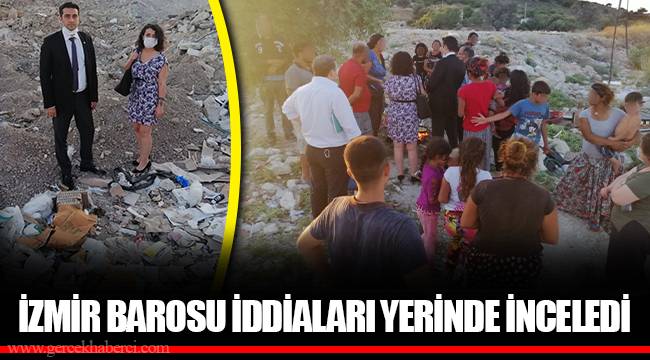 İZMİR BAROSU İDDİALARI YERİNDE İNCELEDİ