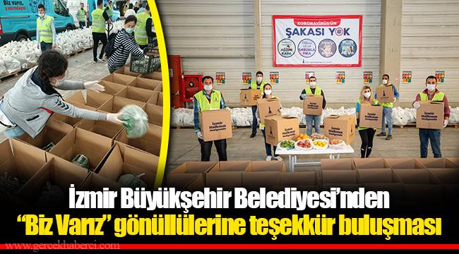 İzmir Büyükşehir Belediyesi’nden “Biz Varız” gönüllülerine teşekkür buluşması