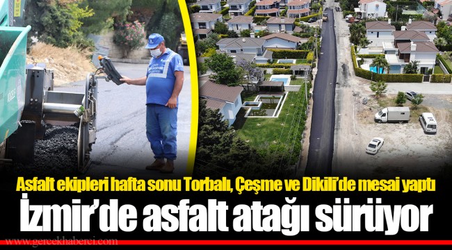 İzmir’de asfalt atağı sürüyor
