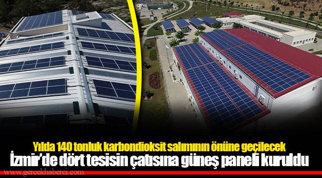 İzmir’de dört tesisin çatısına güneş paneli kuruldu