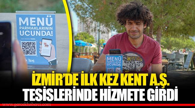 İZMİR’DE İLK KEZ KENT A.Ş. TESİSLERİNDE HİZMETE GİRDİ