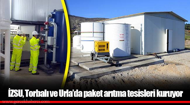 İZSU, Torbalı ve Urla’da paket arıtma tesisleri kuruyor