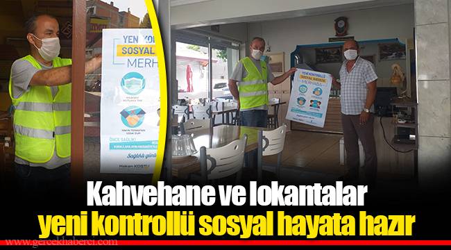 Kahvehane ve lokantalar yeni kontrollü sosyal hayata hazır