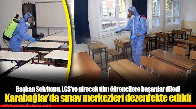 Karabağlar’da sınav merkezleri dezenfekte edildi